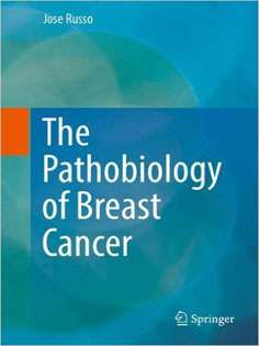 The Pathobiology of Breast Cancer
