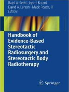 Handbook of Evidence-Based Stereotactic Radiosurgery and Stereotactic Body Radiotherapy