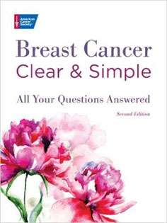 Breast Cancer Clear & Simple : All Your Questions Answered