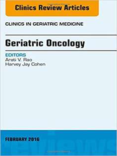 Geriatric Oncology, An Issue of Clinics in Geriatric Medicine