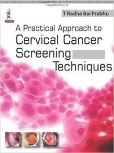 A Practical Approach to Cervical Cancer Screening Techniques