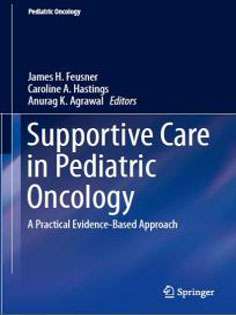 Supportive Care in Pediatric Oncology: A Practical Evidence-Based Approach