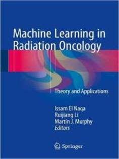 Machine Learning in Radiation Oncology: Theory and Applications