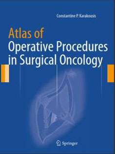 Atlas of Operative Procedures in Surgical Oncology