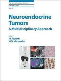 Neuroendocrine Tumors: A Multidisciplinary Approach-Frontiers of Hormone Research, Vol. 44