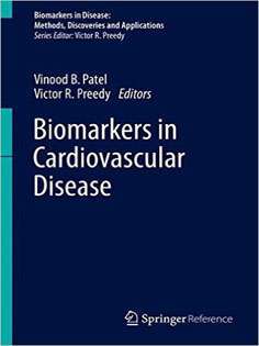 Biomarkers in Cardiovascular Disease (Biomarkers in Disease: Methods, Discoveries and Applications)
