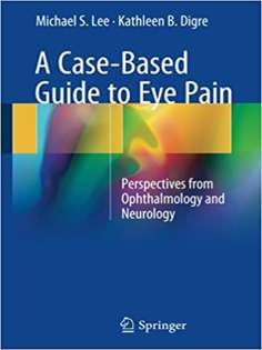 A Case-Based Guide to Eye Pain: Perspectives from Ophthalmology and Neurology
