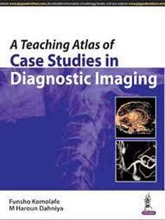 A Teaching Atlas of Case Studies in Diagnostic Imaging