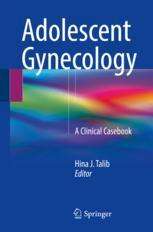 Adolescent Gynecology : A Clinical Casebook