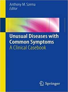 Unusual Diseases with Common Symptoms: A Clinical Casebook