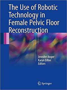 The Use of Robotic Technology in Female Pelvic Floor Reconstruction