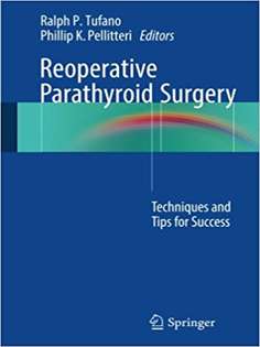 Reoperative Parathyroid Surgery: Techniques and Tips for Success