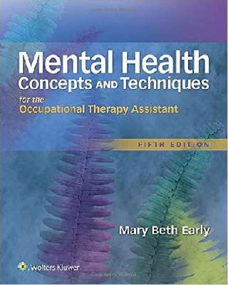 Mental Health Concepts and Techniques for the Occupational Therapy Assistant