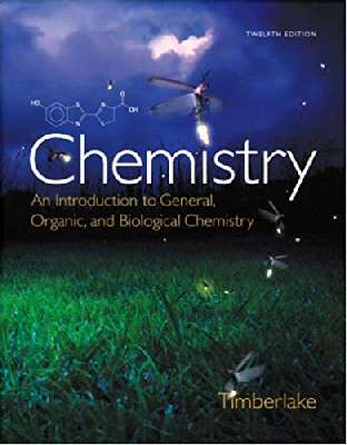 Chemistry: An Introduction to General, Organic, and Biological Chemistry