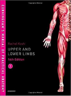 Cunningham's Manual of Practical Anatomy VOL 1 Upper and Lower limbs