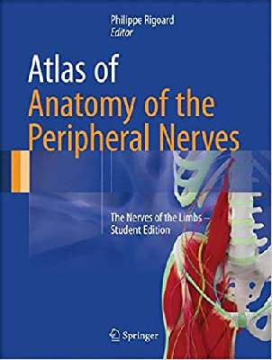 Atlas of Anatomy of the Peripheral Nerves : The Nerves of the Limbs