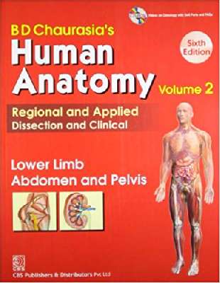 BD Chaurasia's Human Anatomy Regional and Applied Dissection and Clinical: Vol. 2: Lower Limb Abdomen and Pelvis