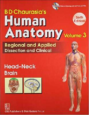 BD Chaurasia's Human Anatomy Regional and Applied Dissection and Clinical: Vol. 3: Head-Neck Brain