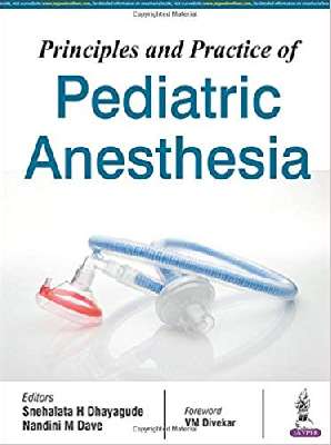 Principles and Practice of Pediatric Anesthesia