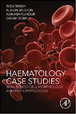 Haematology Case Studies with Blood Cell Morphology and Pathophysiology