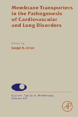 Membrane Transporters in the Pathogenesis of Cardiovascular and Lung Disorders, Volume 83