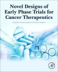 Novel Designs of Early Phase Trials for Cancer Therapeutics