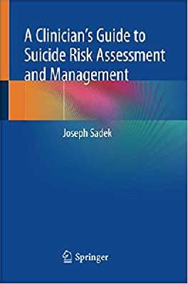 A Clinician’s Guide to Suicide Risk Assessment and Management