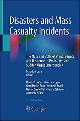  Disasters and Mass Casualty Incidents: The Nuts and Bolts of Preparedness and Response to Protracted and Sudden Onset Emergencies