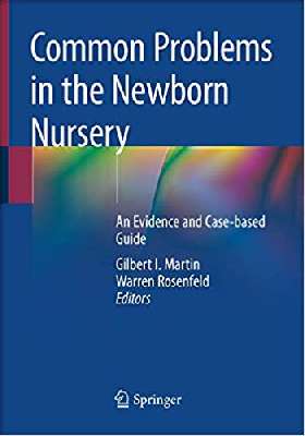 Common Problems in the Newborn Nursery: An Evidence and Case-based Guide 