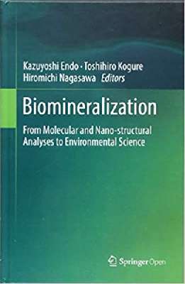 Biomineralization: From Molecular and Nano-structural Analyses to Environmental Science
