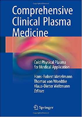 Comprehensive Clinical Plasma Medicine: Cold Physical Plasma for Medical Application