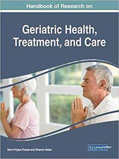 Handbook of Research on Geriatric Health, Treatment, and Care