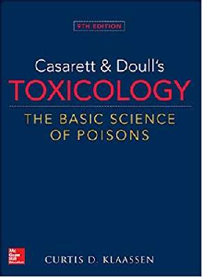 Casarett & Doulls Toxicology The Basic Science of Poisons