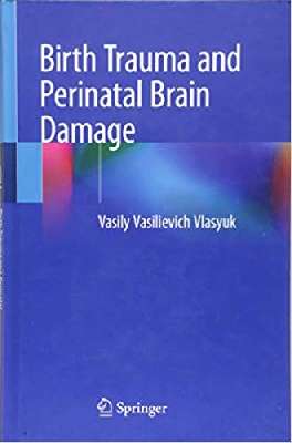 Birth Trauma and Perinatal Brain Damage