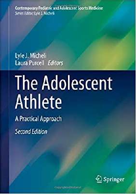 The Adolescent Athlete: A Practical Approach (Contemporary Pediatric and Adolescent Sports Medicine)