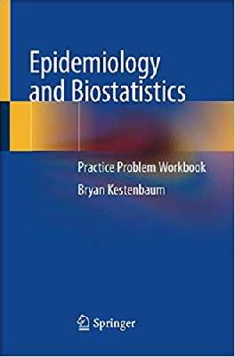Epidemiology and Biostatistics: Practice Problem Workbook 