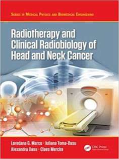 Radiotherapy and Clinical Radiobiology of Head and Neck Cancer (Series in Medical Physics and Biomedical Engineering) 
