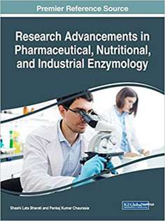 Research Advancements in Pharmaceutical, Nutritional, and Industrial Enzymology (Advances in Medical Technologies and Clinical Practice)