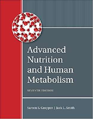 Advanced Nutrition and Human Metabolism