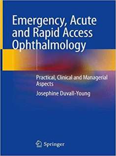 Emergency, Acute and Rapid Access Ophthalmology: Practical, Clinical and Managerial Aspects
