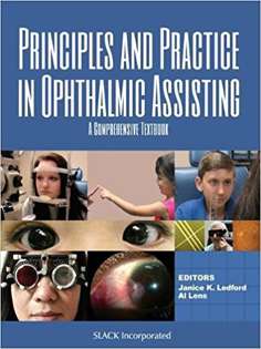 Principles and Practice in Ophthalmic Assisting: A Comprehensive Textbook