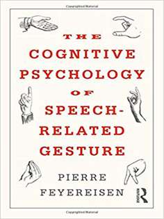 The Cognitive Psychology of Speech-Related Gesture