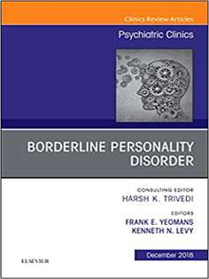 Borderline Personality Disorder, An Issue of Psychiatric Clinics of North America (The Clinics: Internal Medicine)
