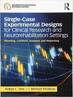 Single-Case Experimental Designs for Clinical Research and Neurorehabilitation Settings