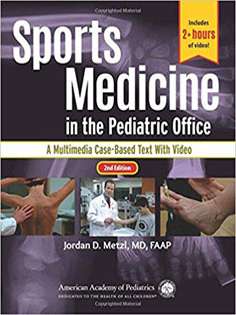 Sports Medicine in the Pediatric Office A Multimedia Case-Based Text with Video