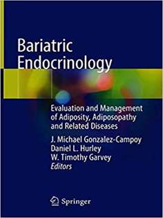 Bariatric Endocrinology: Evaluation and Management of Adiposity, Adiposopathy and Related Diseases