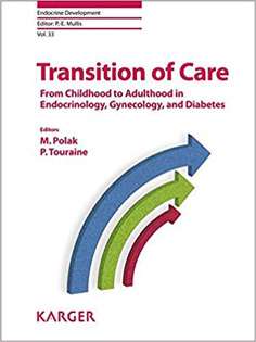 Transition of Care: From Childhood to Adulthood in Endocrinology, Gynecology, and Diabetes (Endocrine Development, Vol. 33) 