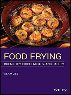 Food Frying: Chemistry, Biochemistry, and Safety