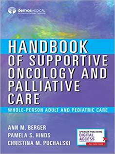 Handbook of Supportive Oncology and Palliative Care: Whole-Person Adult and Pediatric Care