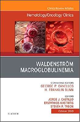 Waldenström Macroglobulinemia, An Issue of Hematology/Oncology Clinics of North America (The Clinics: Internal Medicine)